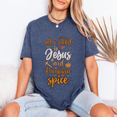 All I Need is Jesus & Pumpkin Spice T-Shirt - Christian Fall Apparel