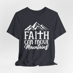 Faith Can Move Mountains | Inspirational Christian Tee