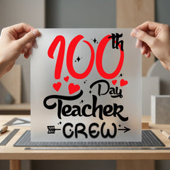 100th Day Teacher Crew Teacher Ready to Press DTF Transfer for Dtf