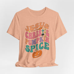 Jesus Christ & Pumpkin Spice | Faith & Humor Tee