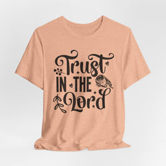 Trust in the Lord | Prayer & Trust T-shirt