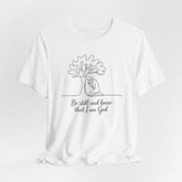 Be Still and Know That I Am God | Prayer & Trust Tee