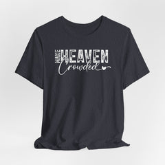 Make Heaven Crowded | Mission & Evangelism Tee