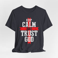 Keep Calm and Trust God | Prayer & Trust T-Shirt
