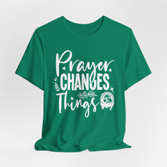 Prayer Changes Things | Prayer & Trust T-shirt