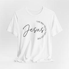 Jesus The Way Truth Life | Bible Verse Tee