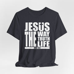 Jesus The Way The Truth The Life | Bible Verse T-Shirt