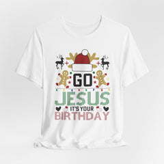 Go Jesus It’s Your Birthday | Funny Christmas Christian Tee