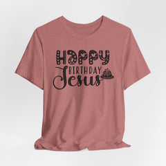 Happy Birthday Jesus | Worship & Praise Christmas T-shirt