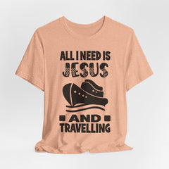 All I Need Is Jesus & Travelling | Faith Journey Tee