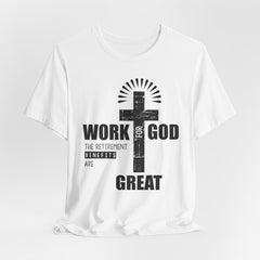 Work for God | Christian T-shirt