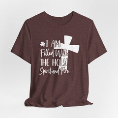I Am Filled With the Holy Spirit and Fire | Empowering Faith Tee
