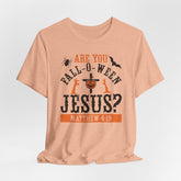 Are You Fall-O-Ween Jesus | Mission & Evangelism T-Shirt