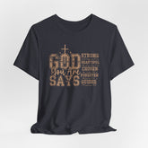 God Says You Are | Identity in Christ T-Shirt