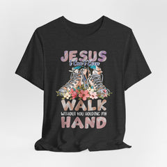 Walk Without You Holding My Hand | Faith Journey T-Shirt