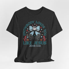 Snowbody Loves You Like Jesus | Faith & Humor Tee