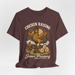 Chicken Raising Jesus Praising | Blessings & Gratitude T-Shirt