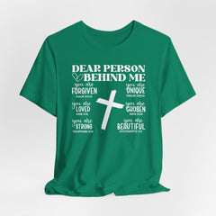 Dear Person Behind Me | Encouraging Bible Verse T-shirt