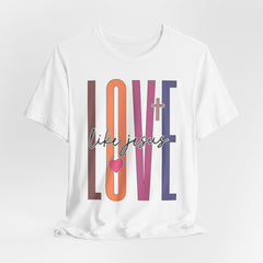 Love Like Jesus | Blessings & Gratitude Tee