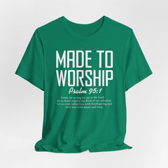 Made to Worship Psalm 95:1 Tee | Worship & Praise T-shirt