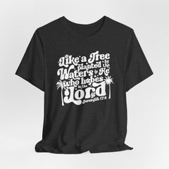 Like A Tree Planted | Bible Verse T-Shirt