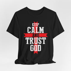 Keep Calm and Trust God | Prayer & Trust T-Shirt