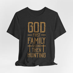 God First Family Second Then Hunting | Men of Faith T-Shirt