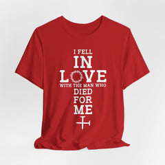 I Fell in Love with Jesus | Salvation & Grace Tee