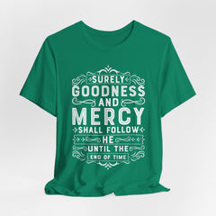 Surely Goodness and Mercy | Bible Verse T-Shirt