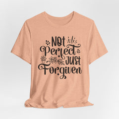 Not Perfect Just Forgiven | Salvation & Grace T-shirt