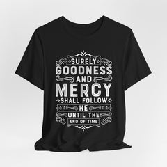 Surely Goodness and Mercy | Bible Verse T-Shirt