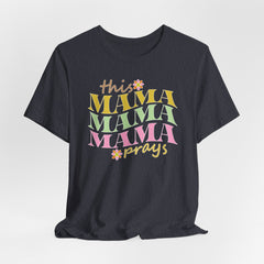This Mama Prays | Women of Faith T-Shirt