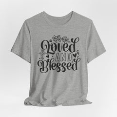 Loved and Blessed | Blessings & Gratitude T-shirt