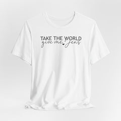 Take the World, Give Me Jesus | Identity in Christ Tee