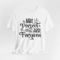 Not Perfect Just Forgiven | Salvation & Grace T-shirt