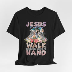 Walk Without You Holding My Hand | Faith Journey T-Shirt