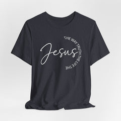 Jesus The Way Truth Life | Bible Verse Tee