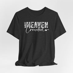 Make Heaven Crowded | Mission & Evangelism Tee