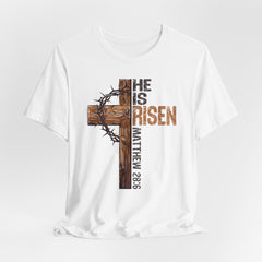 He Is Risen | Bible Verse Christian T-Shirt