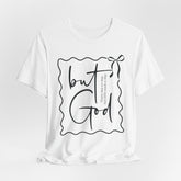 But God | Salvation & Grace T-Shirt