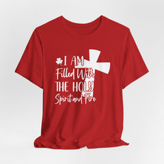 I Am Filled With the Holy Spirit and Fire | Empowering Faith Tee