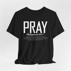 Pray Philippians 4:6-7 Tee | Prayer & Trust T-shirt
