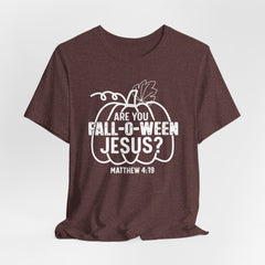 Fall-O-Ween Jesus? (Matthew 4:19) | Faith & Humor Tee