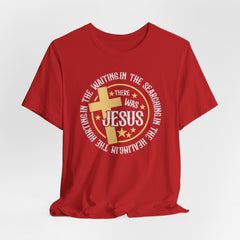 There Was Jesus | Prayer & Trust Tee