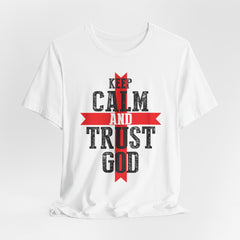 Keep Calm and Trust God | Prayer & Trust T-Shirt