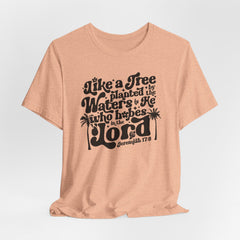 Like A Tree Planted | Bible Verse T-Shirt