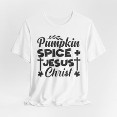 Pumpkin Spice & Jesus Christ | Faith & Fun Fall T-shirt