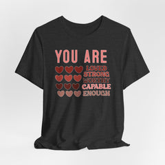 You Are Loved Strong Worthy | Identity in Christ Tee