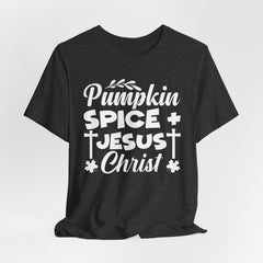 Pumpkin Spice & Jesus Christ | Faith & Fun Fall T-shirt