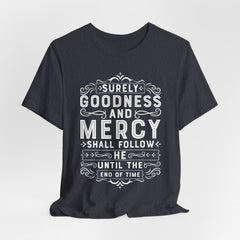 Surely Goodness and Mercy | Bible Verse T-Shirt